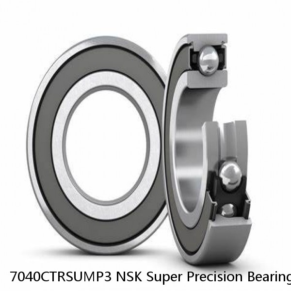 7040CTRSUMP3 NSK Super Precision Bearings