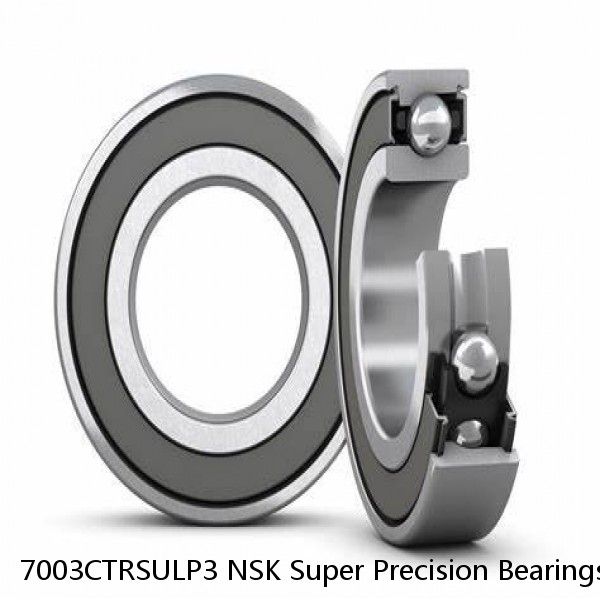 7003CTRSULP3 NSK Super Precision Bearings