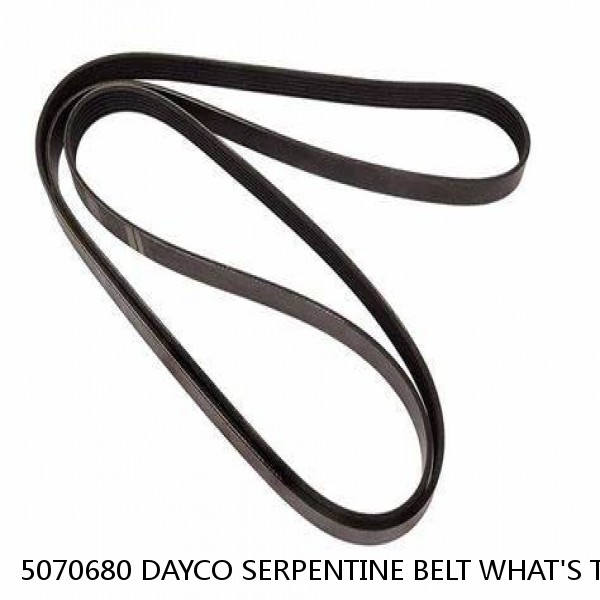 5070680 DAYCO SERPENTINE BELT WHAT'S THE BEST PRICE ON BELTS